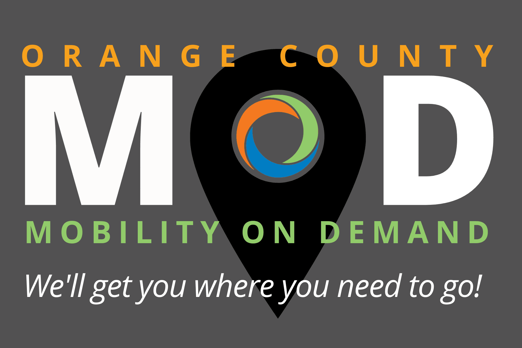 Orange County Mod Mobility On Demand, we'll get you where you need to go